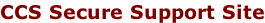 CCS Secure Support Site